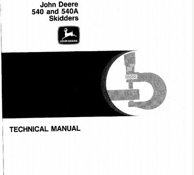 John Deere 540, 540A Skidders Technical Manual
